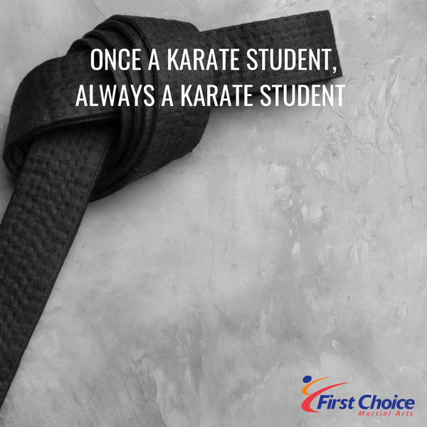 Once a Karate Student, Always a Karate Student
