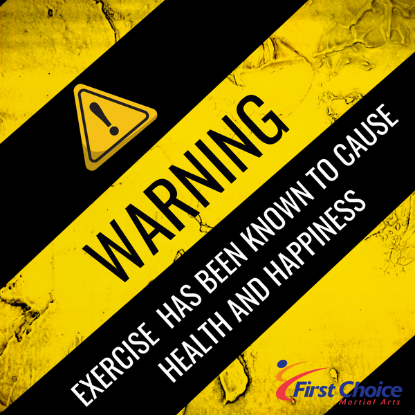 Warning - Exercise has been Known to Cause Health and Happiness