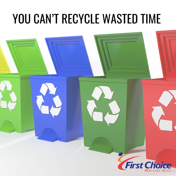 You Can't Recycle Wasted Time