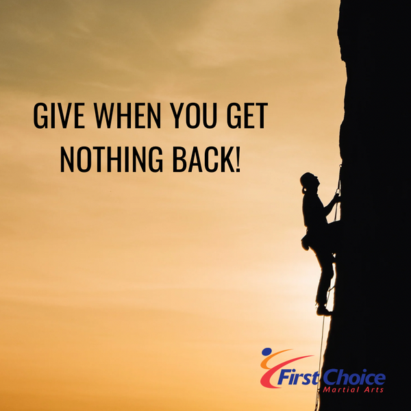 Give When You Get Nothing Back!