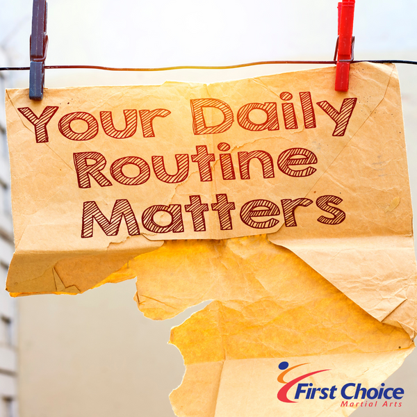 Your Daily Routine Matters