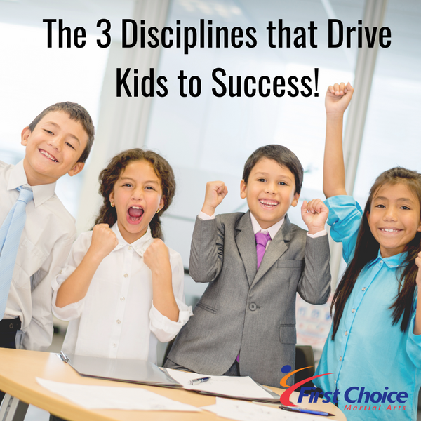 The 3 Disciplines that Drive Kids to Success!
