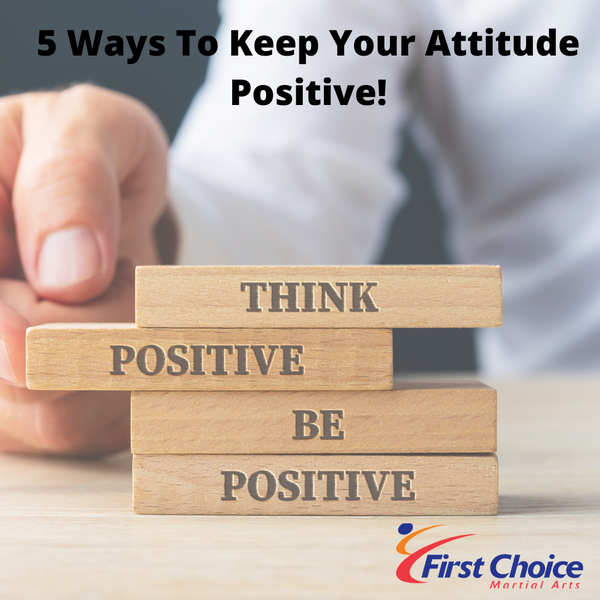 5 Ways to Keep a Positive Attitude!