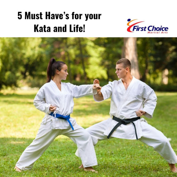 5 Must Have’s for your Kata and Life!