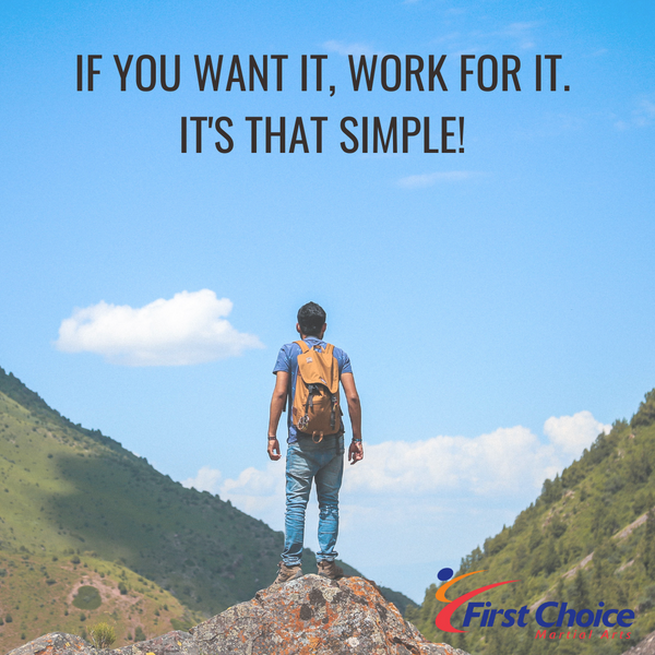 If you want it, work for it. It's that simple!