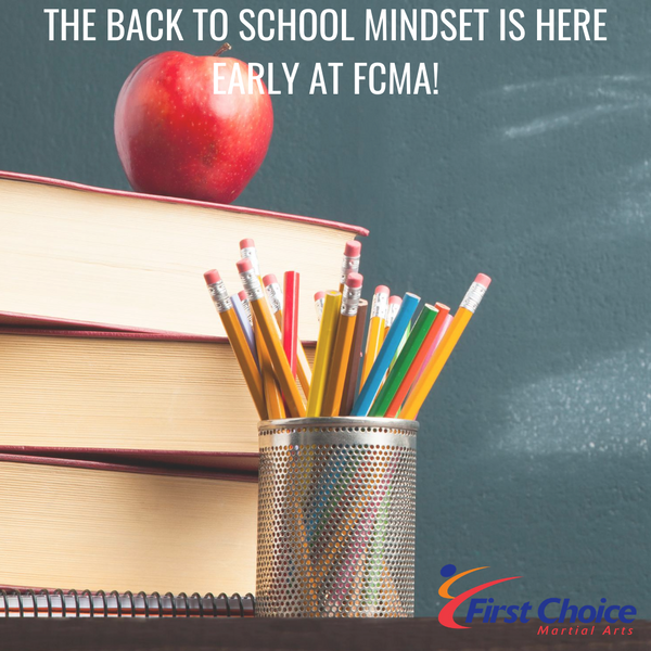 The Back to School Mindset is here EARLY at First Choice Martial Arts!